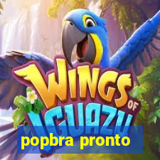 popbra pronto